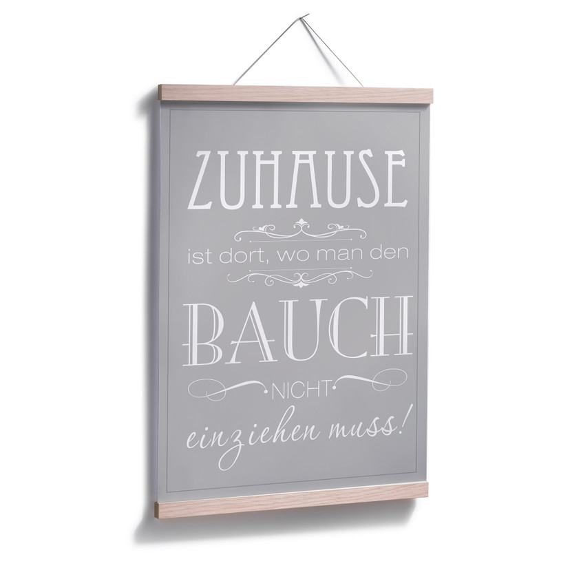 Poster Zuhause ist, wo man den Bauch nicht einziehen muss