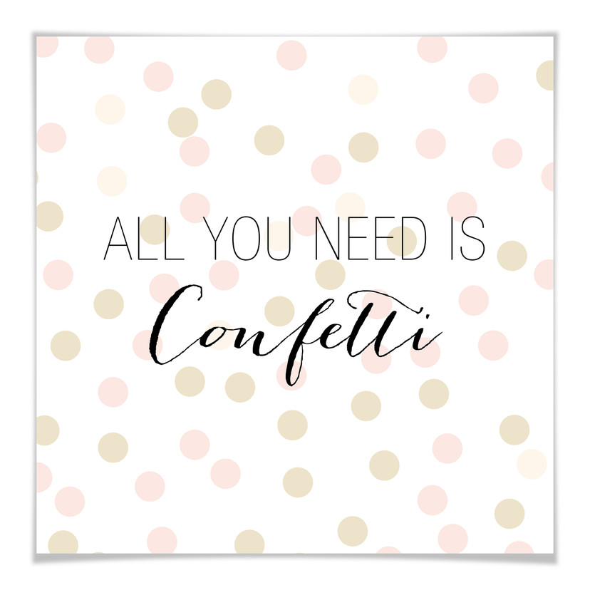 Poster Confetti & Cream - All you need is confetti