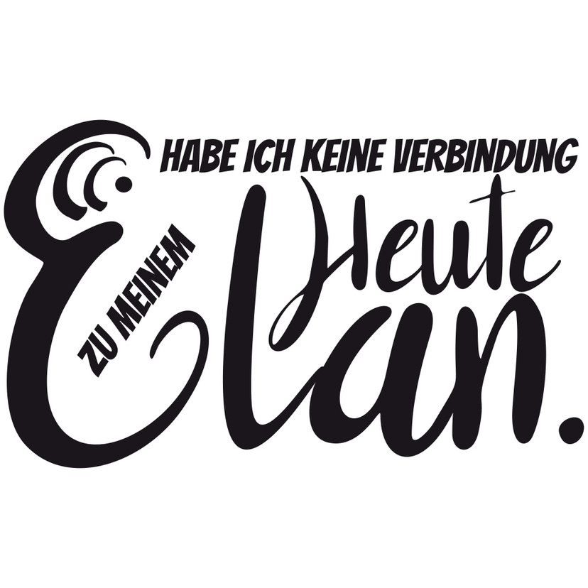 Wandtattoo Heute keine Verbindung zum Elan