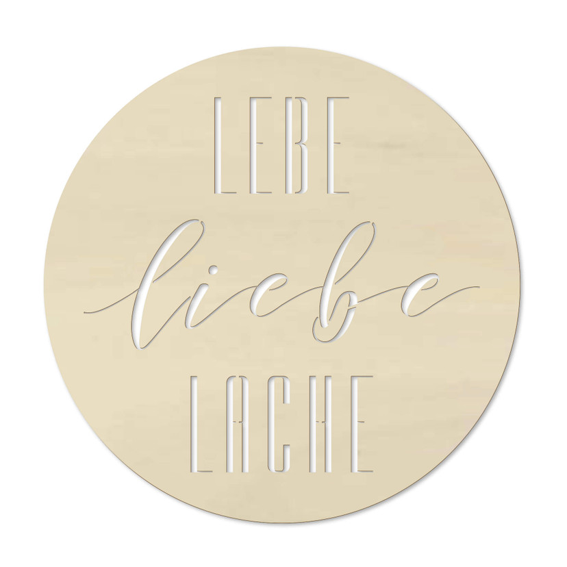 Holzdeko Pappel - Lebe Liebe Lache - Rund