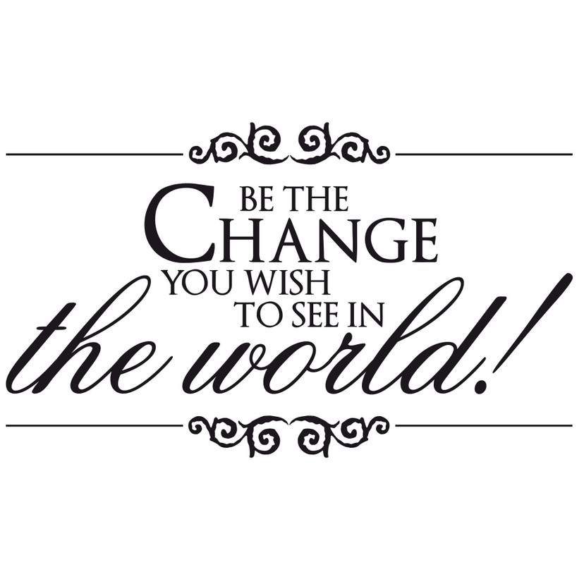 Wallsticker Be the change you wish to see in the world