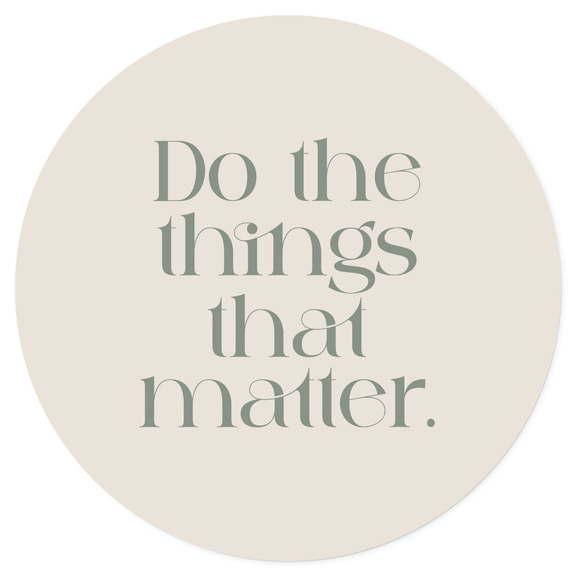 Naklejka na ścianę Do The Things That Matter - Prints by Ayleen - Round