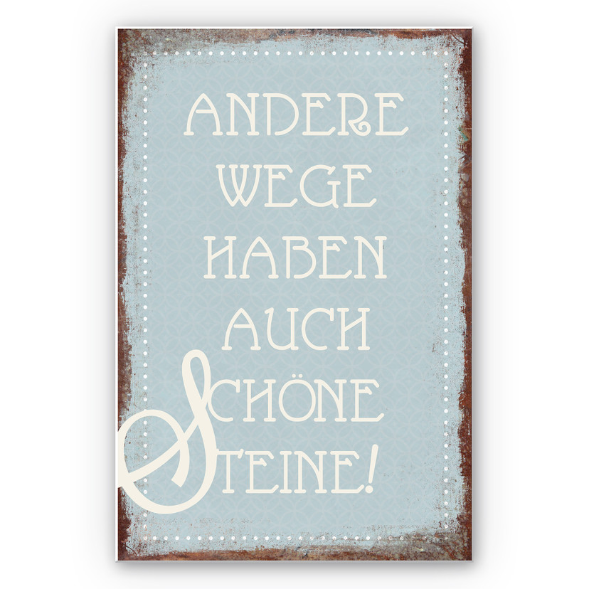 Wandbild Andere Wege haben auch schöne Steine