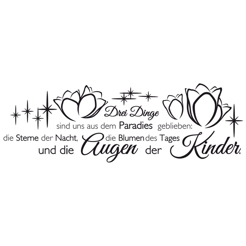 Wandtattoo Drei Dinge sind uns aus dem Paradies geblieben...