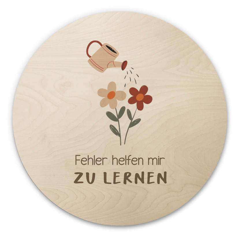 Rundes Holzbild - Gießkanne mit dem Satz 'Fehler helfen mir zu lernen'