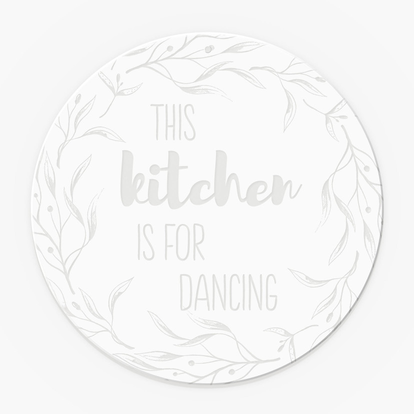 Akrylglasbillede, vinduesbillede til at hænge op This kitchen is for dancing - Round