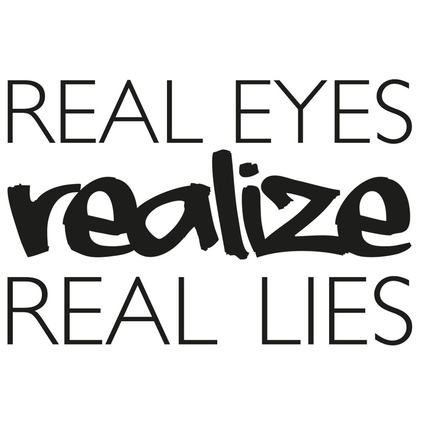 Sticker mural - Real Eyes Realize Real Lies 2
