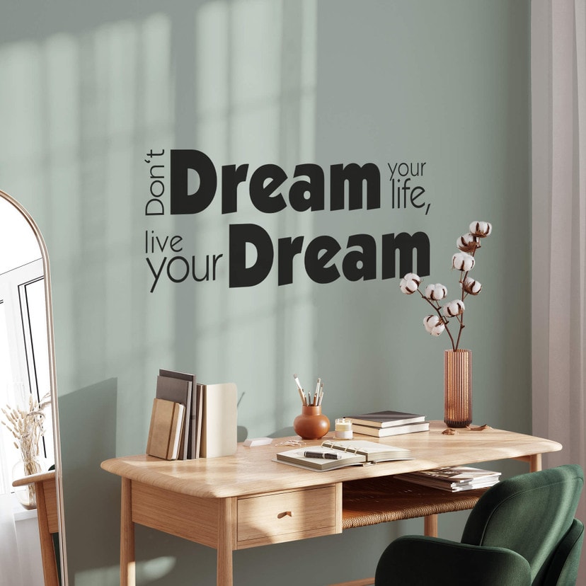 Wallsticker Don't dream your life...