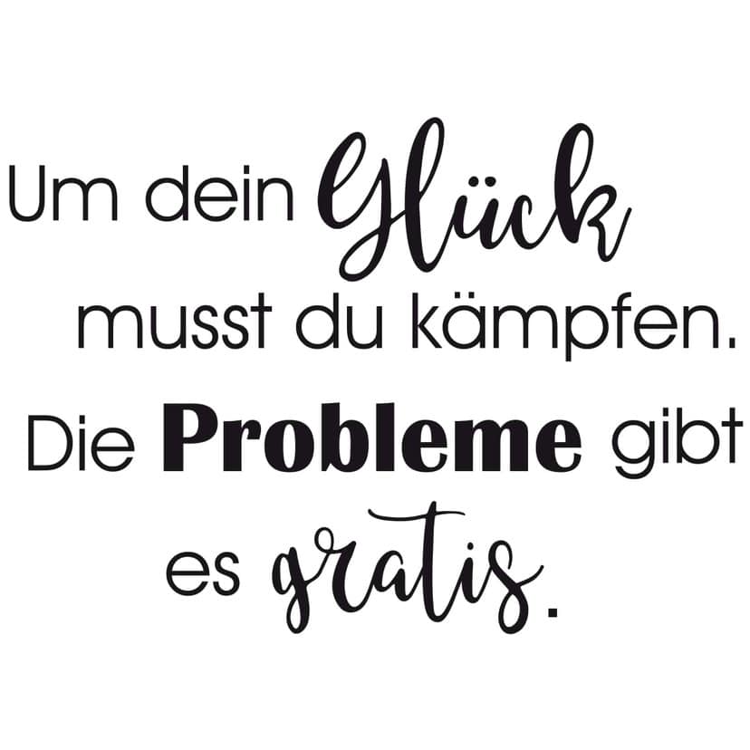 Wandtattoo - Um dein Glück musst du kämpfen