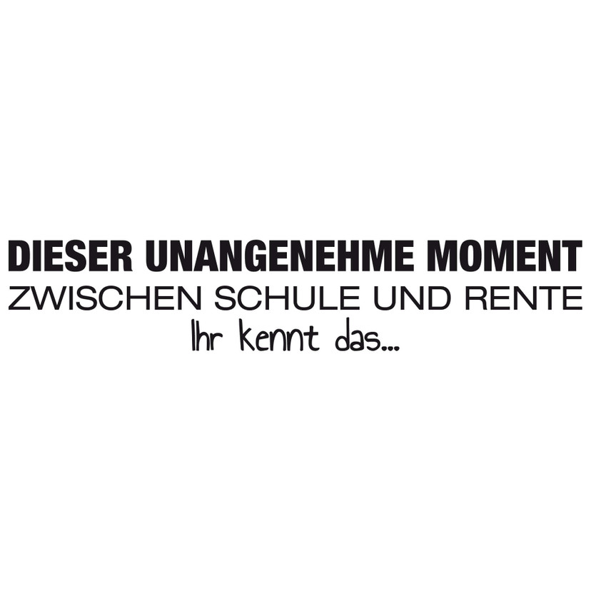 Wandtattoo Dieser unangenehme Moment
