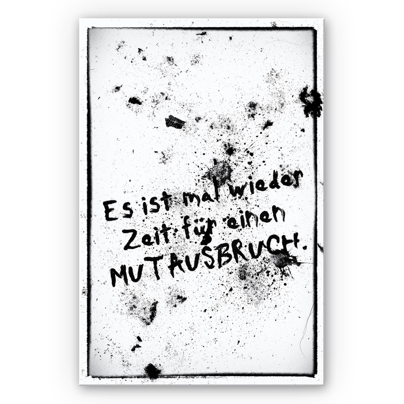 Wandbild Es ist mal wieder Zeit für einen Mutausbruch