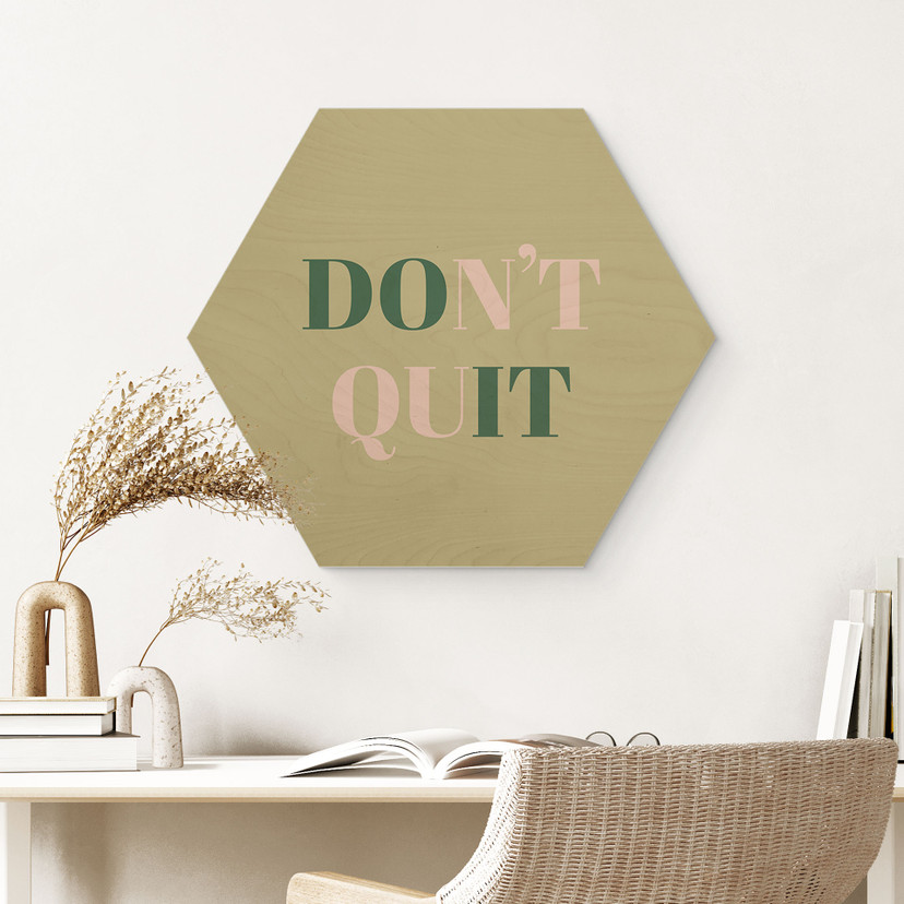 Sekskantet træ Don't Quit Do it