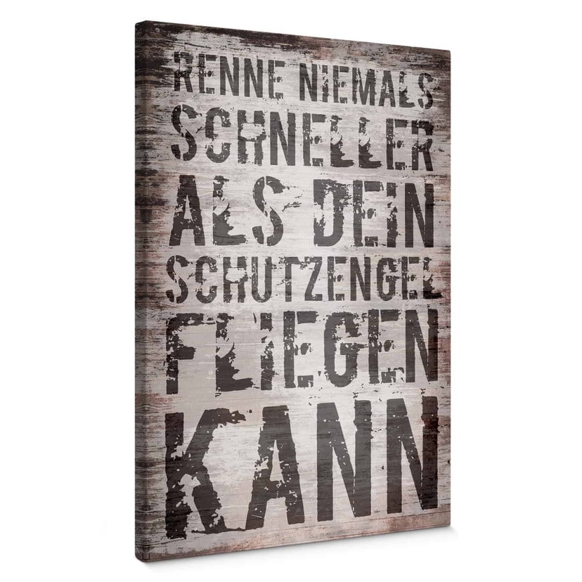 Leinwandbild Renne niemals schneller als dein Schutzengel fliegen kann