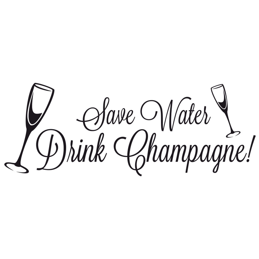 Wallsticker -  Save water - drink champagne!