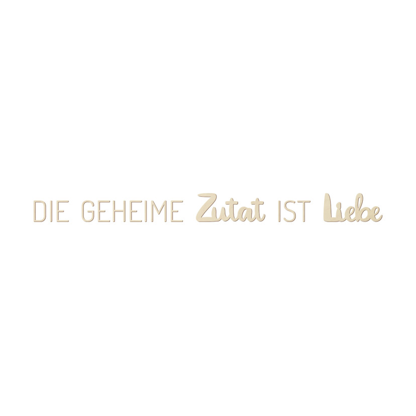 Wanddeko Spruch Die geheime Zutat ist Liebe - Pappelholz