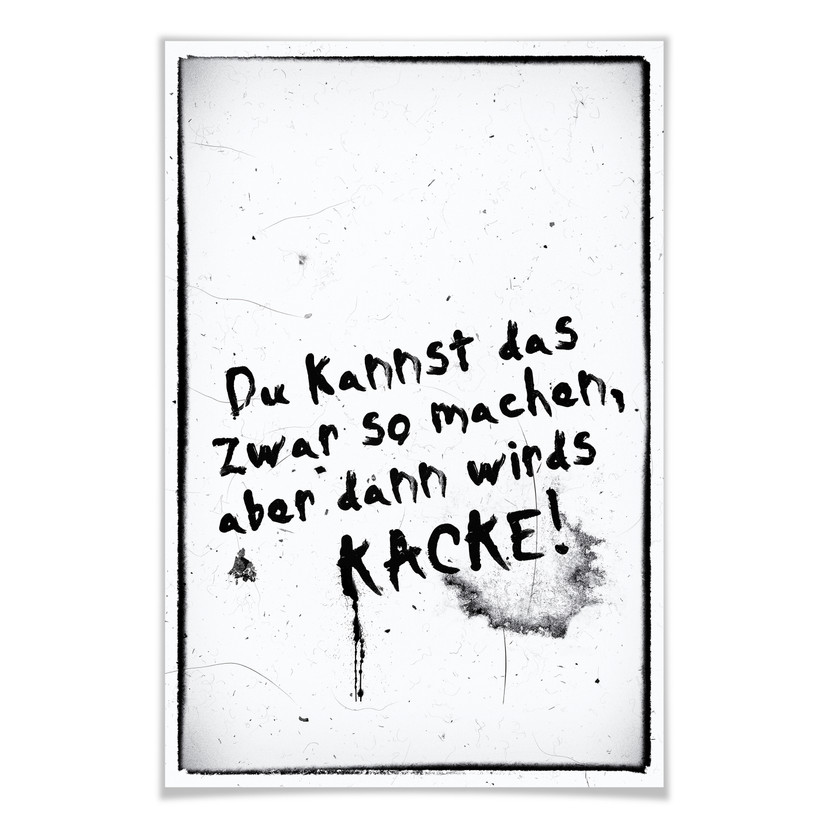 Poster Du kannst das zwar so machen, aber dann wird’s kacke