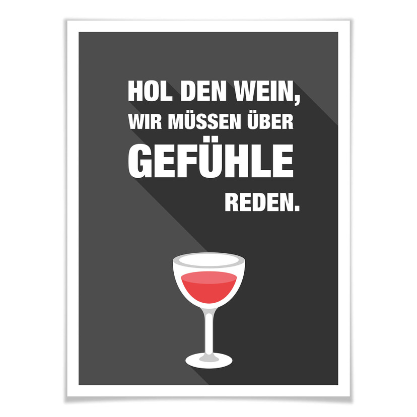 Poster Hol den Wein, wir müssen über Gefühle re