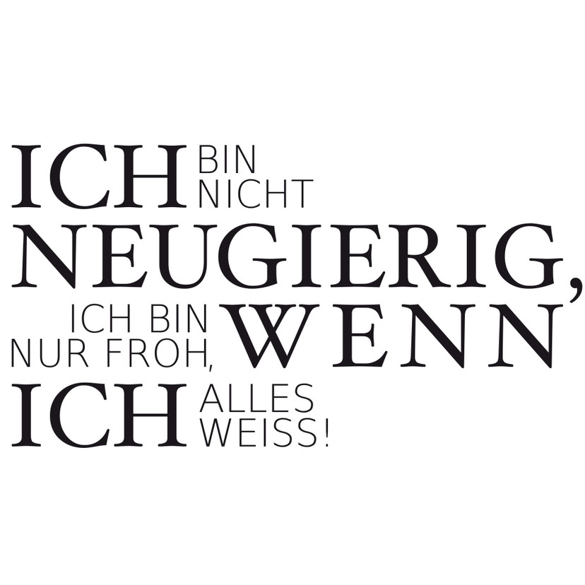 Wandtattoo Ich bin nicht neugierig...