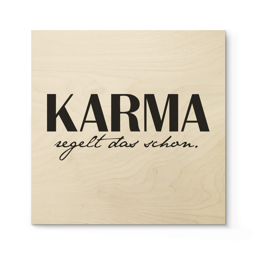 Holzbild Karma regelt das schon - Quadratisch