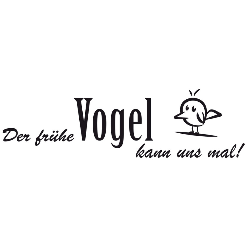Wandtattoo Der frühe Vogel kann uns mal!