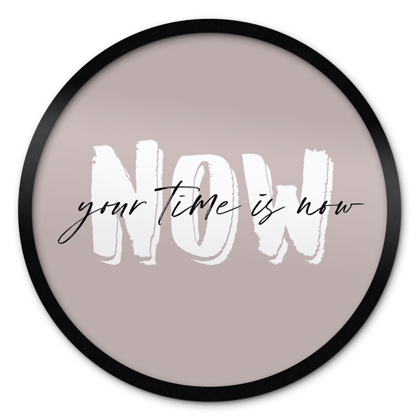 Poster Your time is now