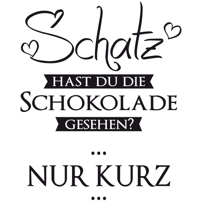 Wandtattoo Hast du die Schokolade gesehen?