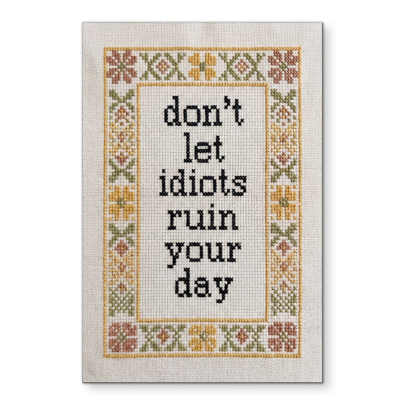 Tableau Don't let idiots Citation avec Motif Brodé - Magnusson - Alu-Dibond
