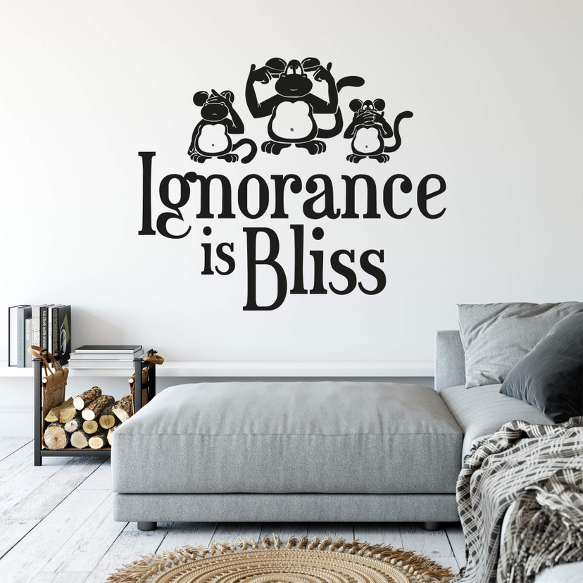 Wallsticker Ignorance is Bliss
