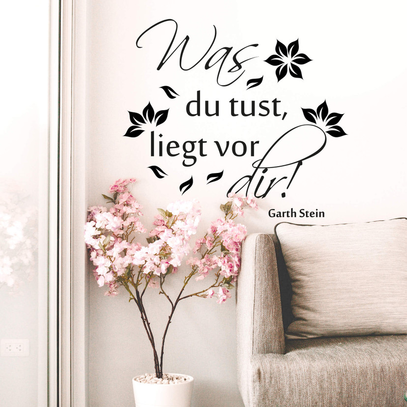 Wandtattoo Was du tust liegt vor dir