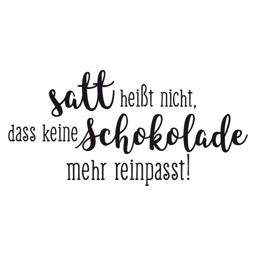 Wandtattoo Satt heißt nicht...