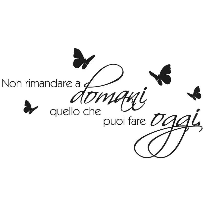 Sticker mural - Non rimandare a domani...
