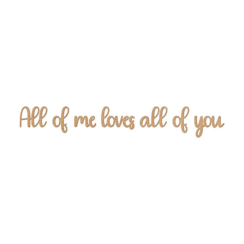Dekoracja drewniana napis 3D All of me loves all of you - MDF natura