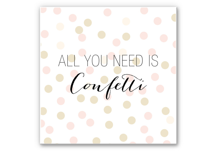 Wandbild Confetti & Cream - All you need is confetti
