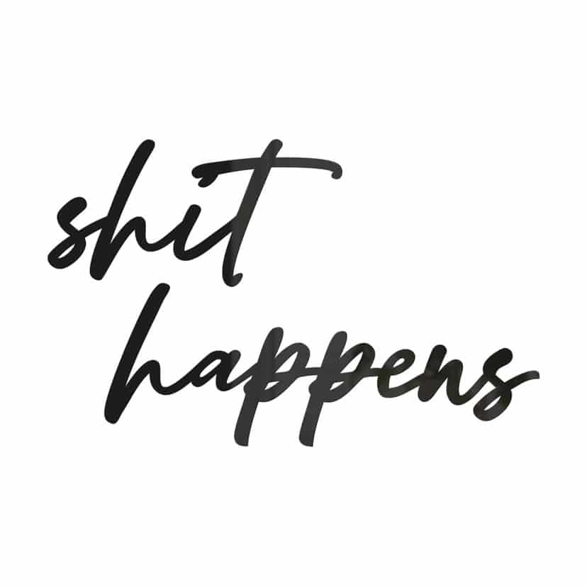 napis 3D shit happens - akrylowa dekoracja