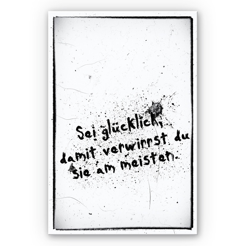 Wandbild Sei glücklich, damit verwirrst du sie alle