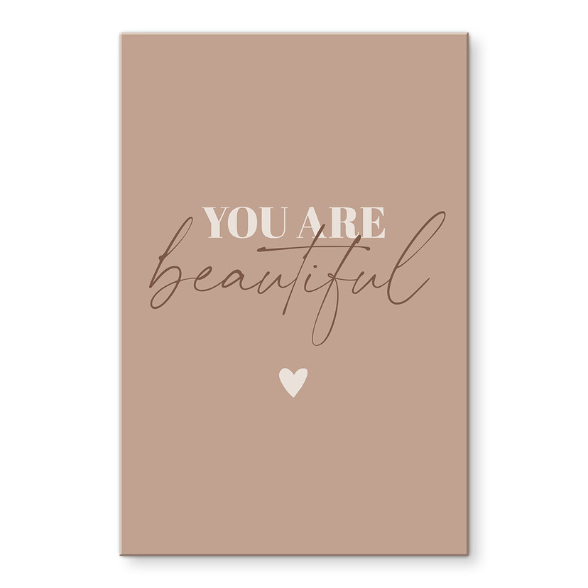 Akrylbillede You are beautiful